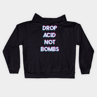 Acid Tshirt Drop Acid Not Bombs Kids Hoodie